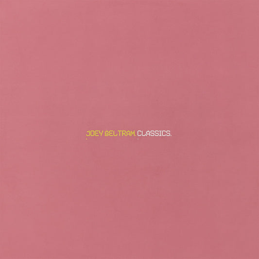 Joey Beltram "Classics"