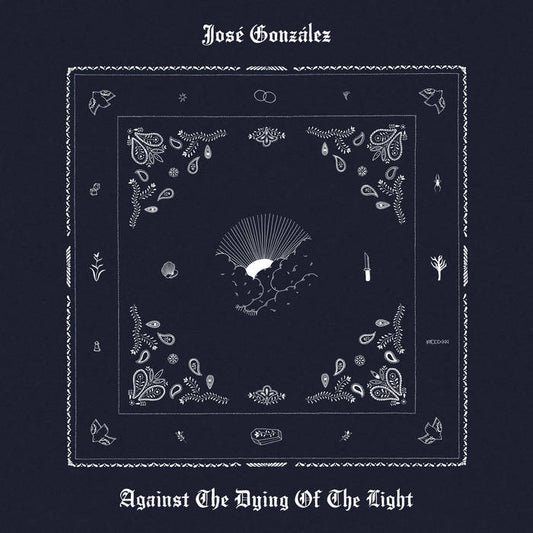 Jose Gonzalez "Against The Dying Of The Light" (limited)