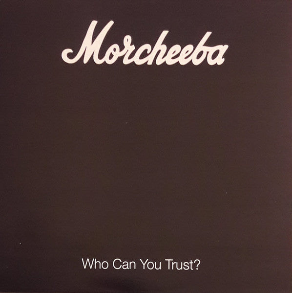 Morcheeba "Who Can You Trust?"