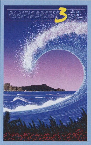 Pacific Breeze 3: Japanese City Pop, AOR And Boogie 1975-1987