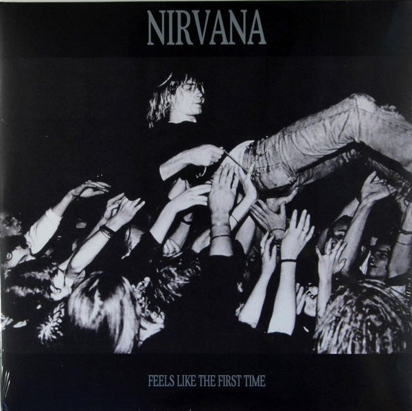 Nirvana "Feels Like The First Time"