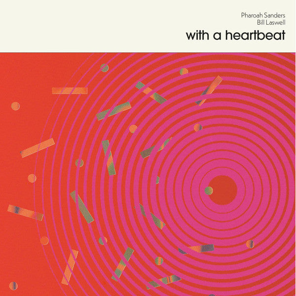 Pharoah Sanders, Bill Laswell "With A Heartbeat" (COMING SOON)