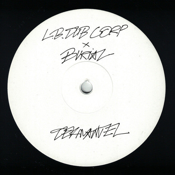 L.B. Dub Corp, Burial "Only The Good Times" (Burial Remix)