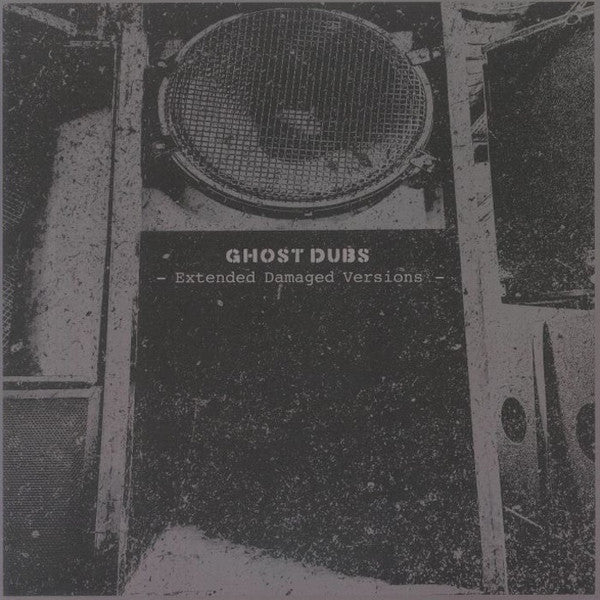 Ghost Dubs "Extended Damaged Versions"