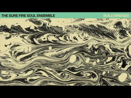 The Sure Fire Soul Ensemble "Build Bridges"