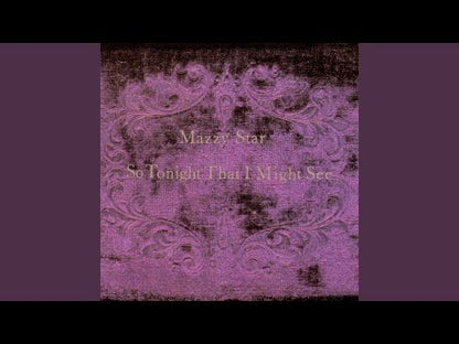 Mazzy Star "So Tonight That I Might See"