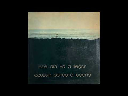 Agustin Pereyra Lucena "Ese Dia Va A Llegar"