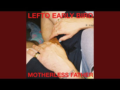 Lefto "Motherless Father"
