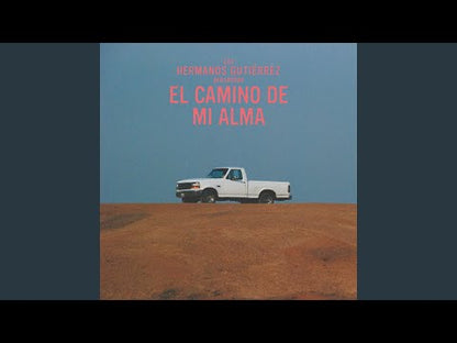 Hermanos Gutierrez "El Camino De Mi Alma"