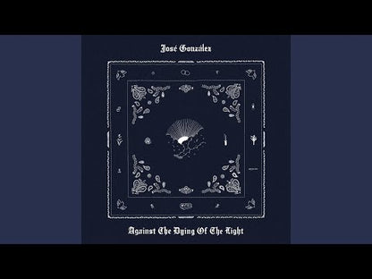 Jose Gonzalez "Against The Dying Of The Light" (limited)