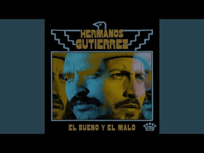 Hermanos Gutierrez "El Bueno Y El Malo"