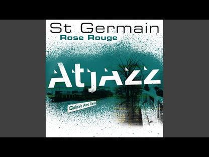 St Germain "Rose Rouge (Remixes By Atjazz, Ron Trent)"