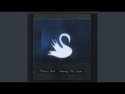 Mazzy Star "Among My Swan"