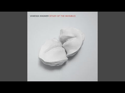 Vanessa Wagner "Study Of The Invisible"