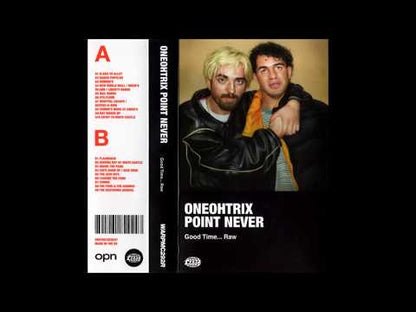 Oneohtrix Point Never "Good Time... Raw" (Kassette)