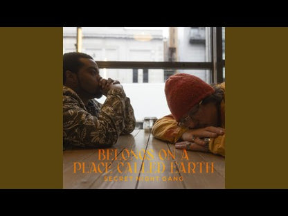 Secret Night Gang "Belongs On A Place Called Earth"