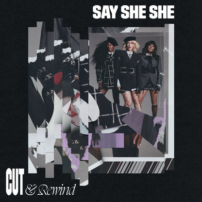 Say She She "Cut & Rewind" (Limited Colored)