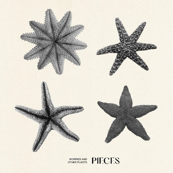Worries And Other Plants "Pieces"