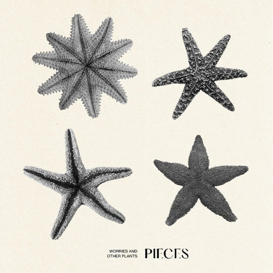 Worries And Other Plants "Pieces"